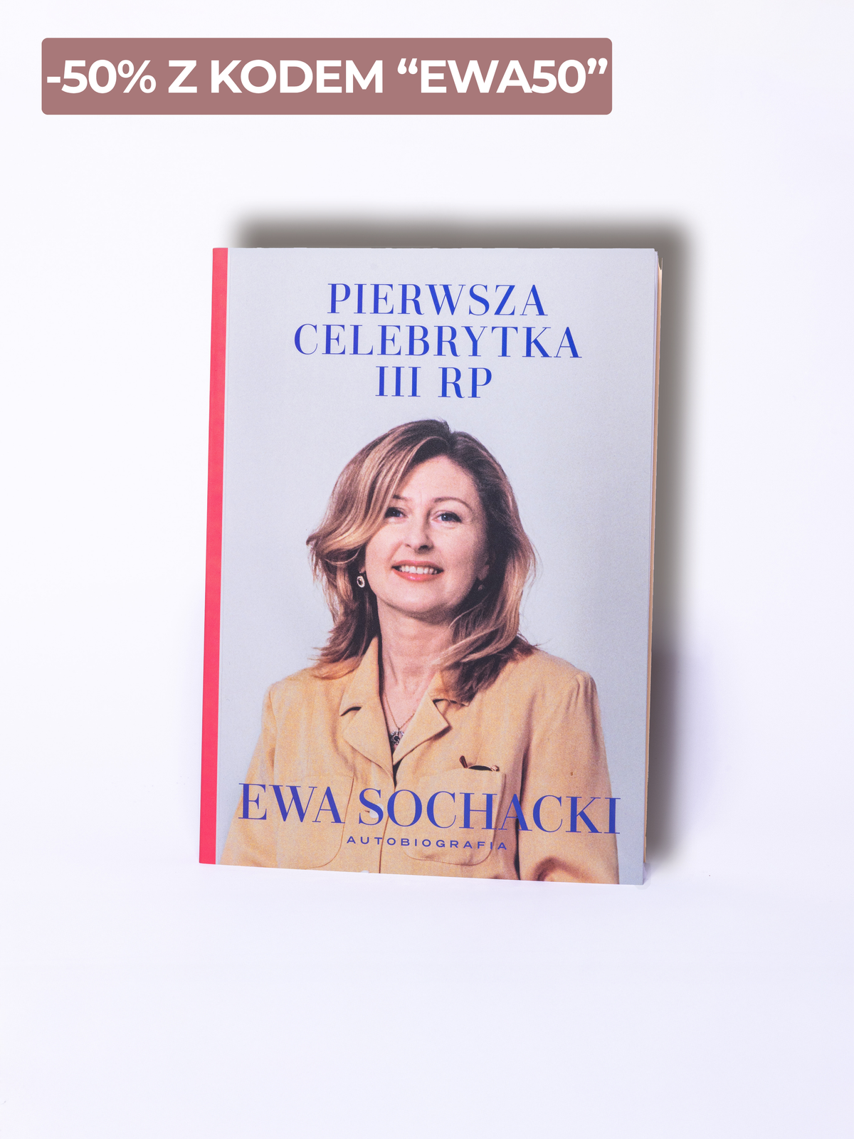 Pierwsza Celebrytka III RP Autobiografia Ewy Sochacki